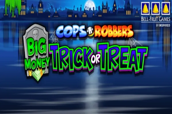 Cops 'n' Robbers Big Money Trick or Treat